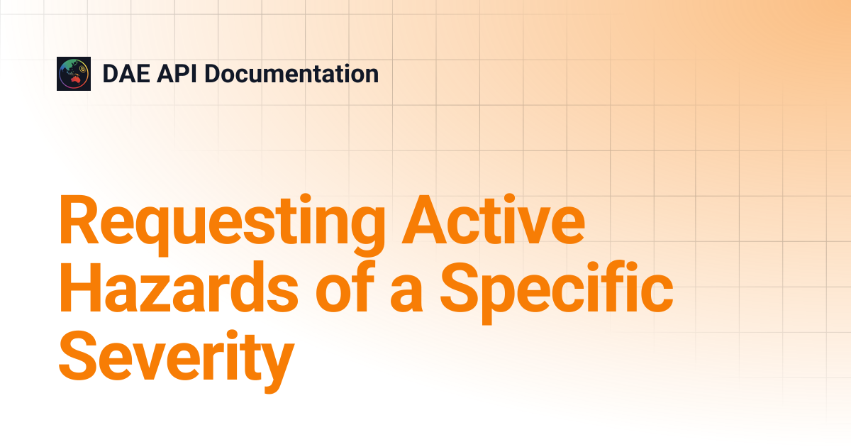Requesting Active Hazards of a Specific Severity | DAE API Documentation